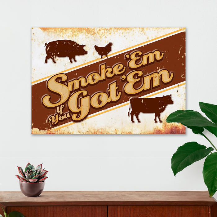 Farmhouse Kitchen Wall Decor - Smoke'em If You Got 'em - Canvas Sign