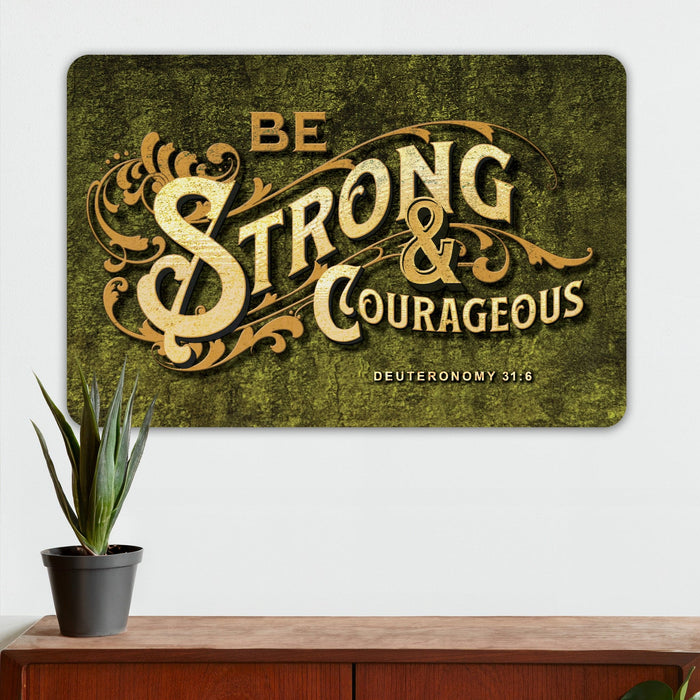 Christian Wall Decor - Be Strong & Courageous - Metal Sign