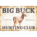 Sunshine Corner's customizable, aluminum composite, deer camp sign that says, "Big Buck Hunting Club - East, Sleep, Hunt - Established 1987".
