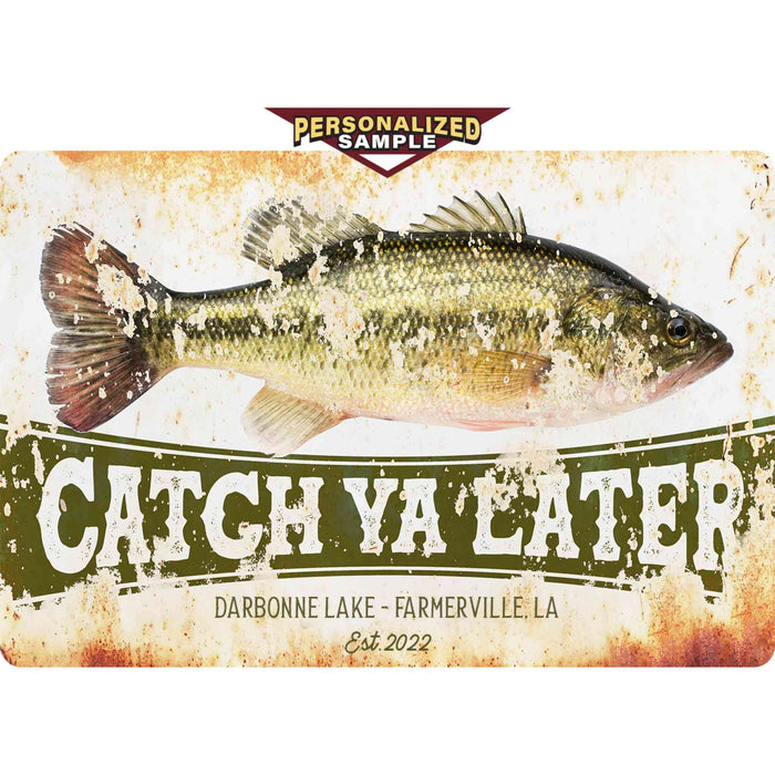 Personalized example of Sunshine Corner's customizable, aluminum composite fish camp sign that says, "Catch Ya Later - Darbonne Lake - Farmerville, LA - Est. 2022".