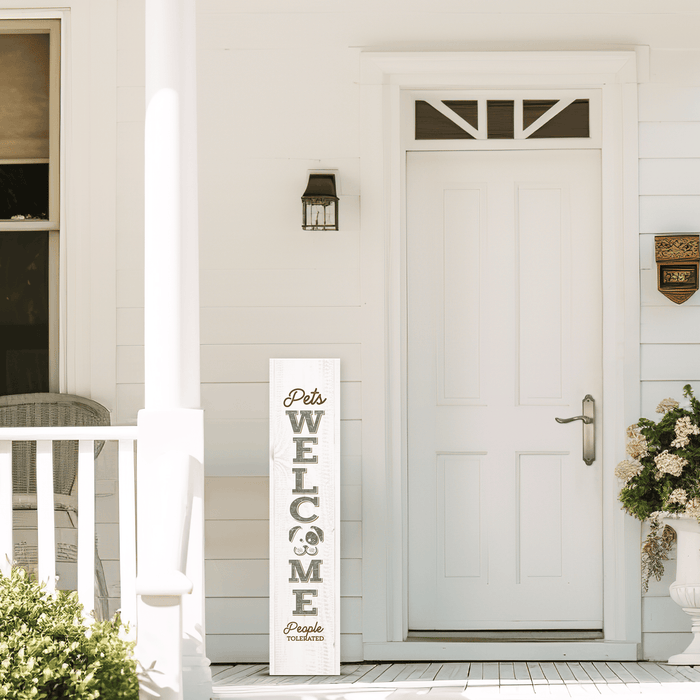 Pets Welcome People Tolerated - Porch Leaner