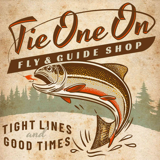 Sunshine Corner's, customizable fly fishing decor that says, "Tie One On - Fly & Guide Shop - Tight Lines and Good times".