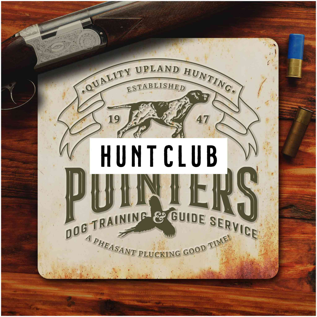 One of Sunshine Corner's Hunt Club Signs, "Pointers" with a banner labeled "Hunt Club" on the top with a dark overlay.