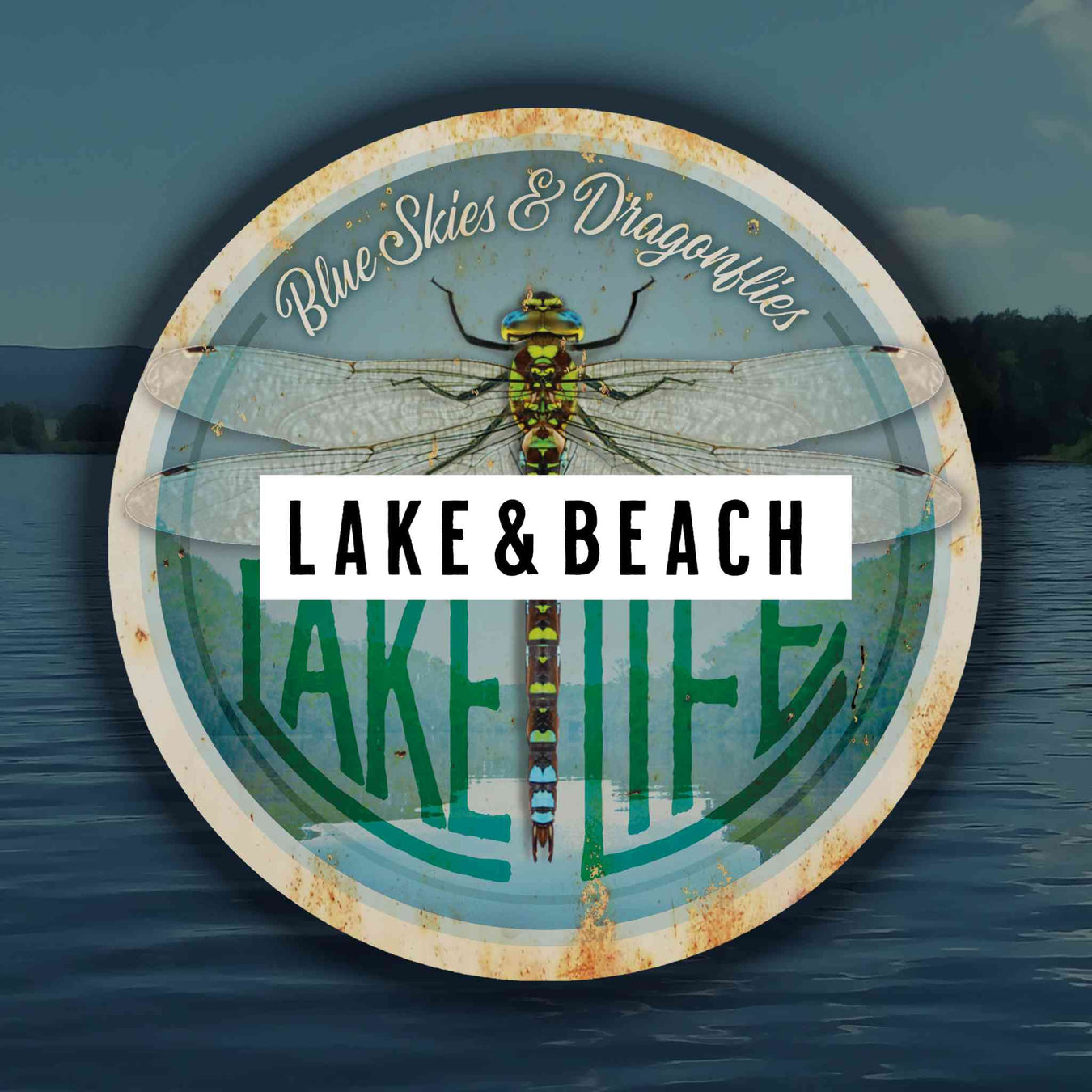 One of Sunshine Corner's Lake and Beach Signs, "Blue Skies and Dragonflies" with a banner labeled "Lake & Beach" on the top with a dark overlay.