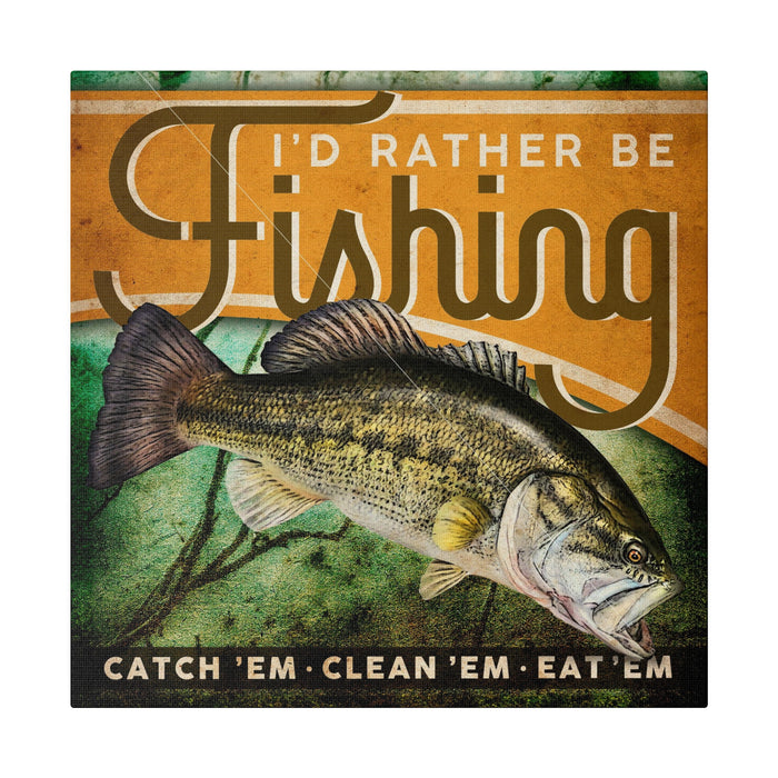 Fishing Wall Decor - I'd Rather Be Fishing - Canvas Sign