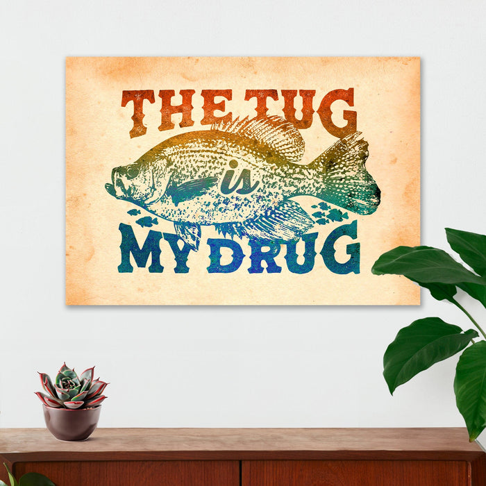 Fishing Wall Decor - Tug is My Drug - Canvas Sign