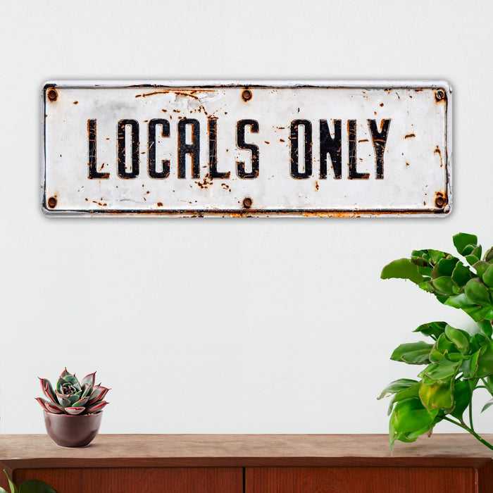 Farmhouse Wall Decor - Locals Only - Metal Sign