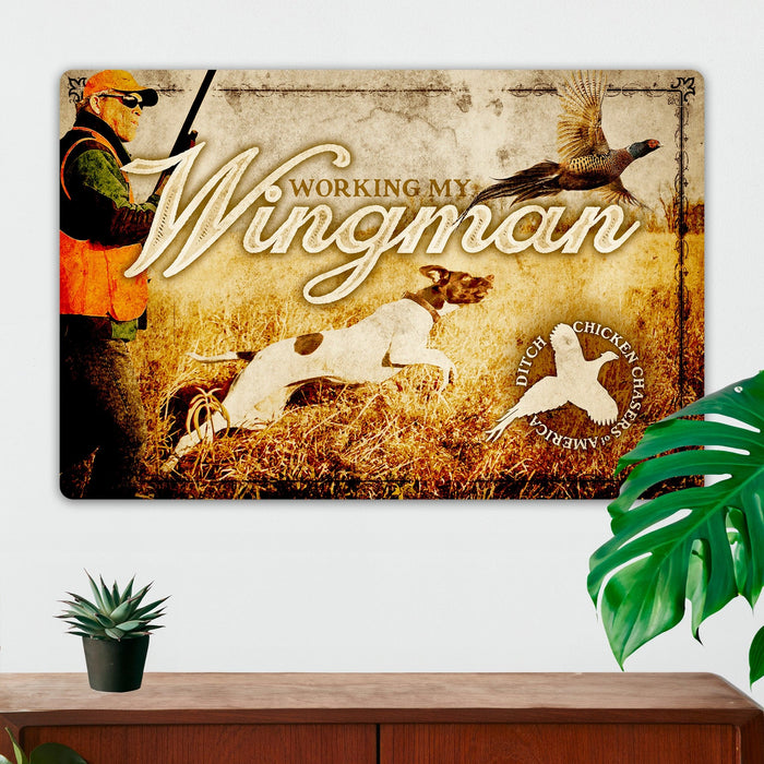 Hunting Wall Decor - Working My Wingman - Metal Sign