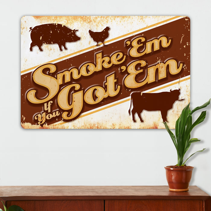Farmhouse Kitchen Wall Decor - Smoke 'Em If You Got 'Em - Metal Sign
