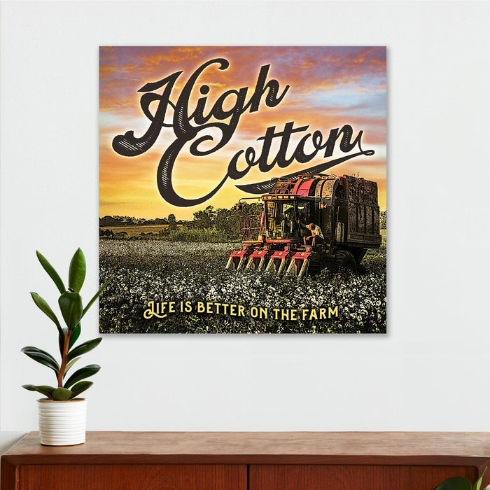 Farmhouse Wall Decor - High Cotton - Canvas Sign