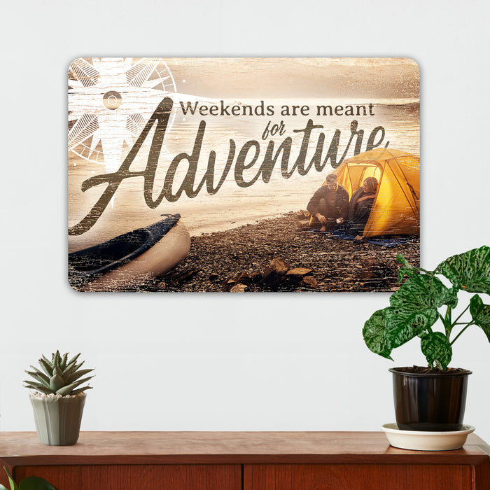 Hiking Wall Decor - Weekends Are Meant For Adventure - Camping - Metal Sign