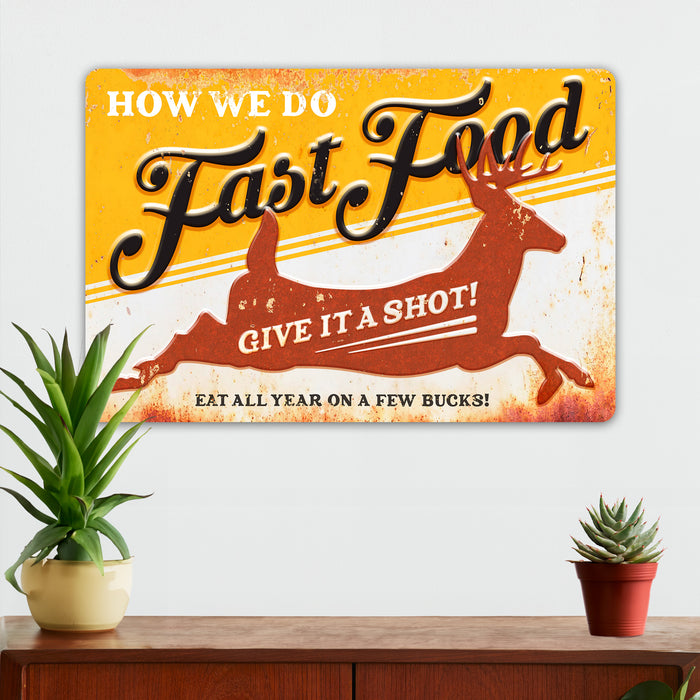 Hunting Wall Decor - How We Do Fast Food - Metal Sign
