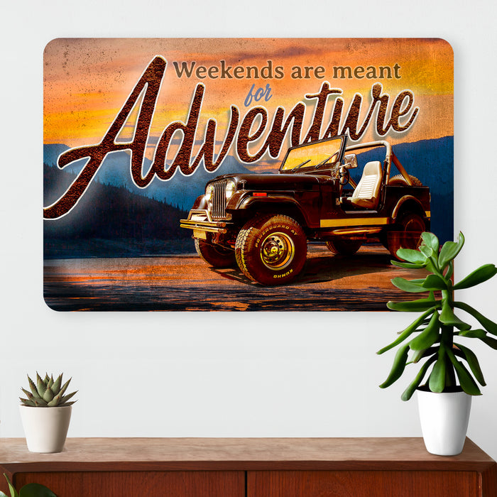 Hiking Wall Decor - Weekends Are Meant For Adventure - Jeep - Metal Sign