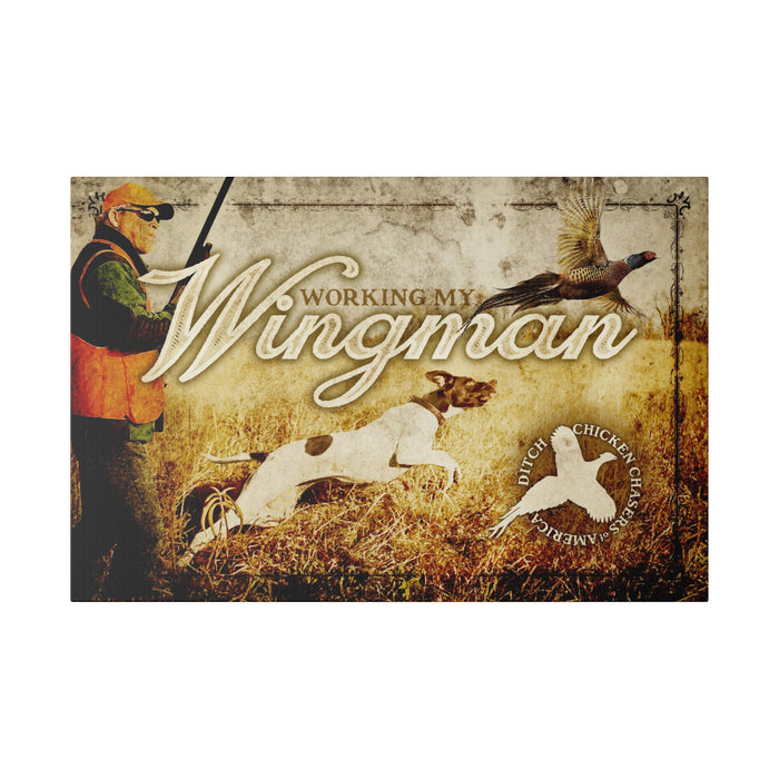 Hunting Wall Decor - Working My Wingman - Canvas Sign