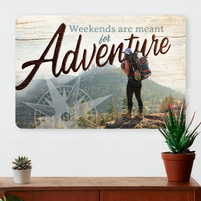 Hiking Wall Decor - Weekends Are Meant For Adventure - Woman Hiker - Metal Sign