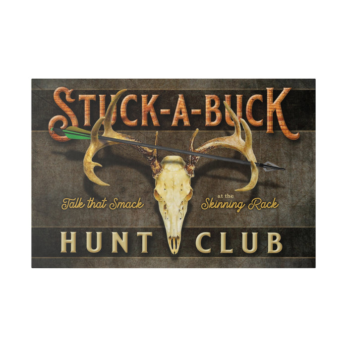 Hunting Wall Decor - Stuck a Buck Hunt Club - Canvas Sign
