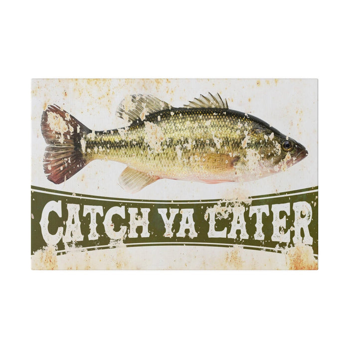 Fishing Wall Decor - Catch Ya Later - Canvas Sign