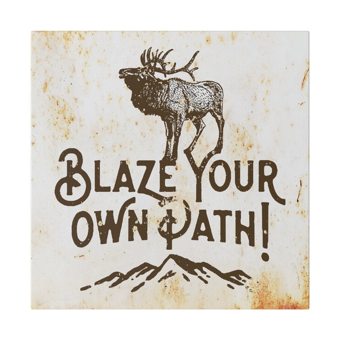 Wildlife Wall Decor - Blaze Your Path - Canvas Sign