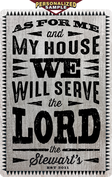Personalized example of Sunshine Corner's aluminum composite, customizable christian sign that says, "As for me and my house, we will serve the lord - the stewart's - est. 2011".