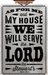 Personalized example of Sunshine Corner's aluminum composite, customizable christian sign that says, "As for me and my house, we will serve the lord - the stewart's - est. 2011".