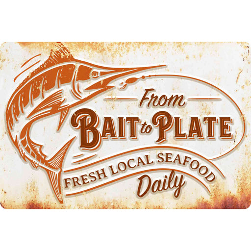Sunshine Corner's aluminum composite, customizable fish camp sign that says, "From bait to plate - fresh local seafood daily".