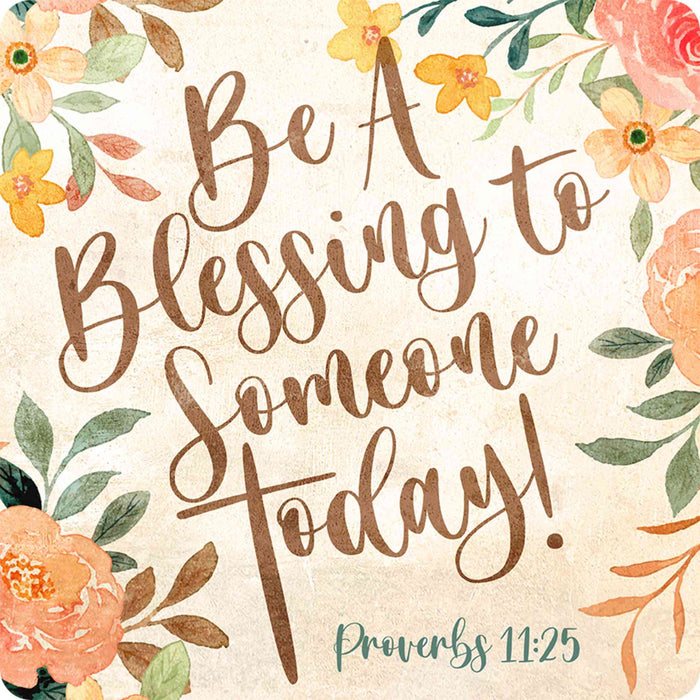 Sunshine Corner's aluminum composite, Christian sign that says, "Be a blessing to someone today - Proverbs 11:25".
