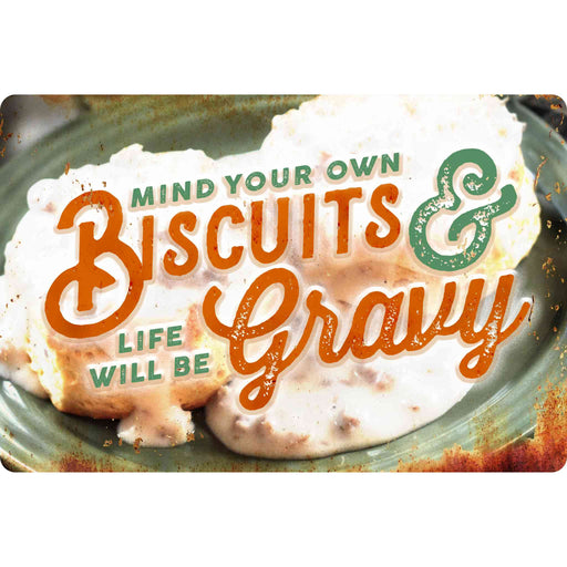Sunshine Corner's, customizable farm kitchen sign that says, "Mind Your Own Biscuits and Life will be Gravy".