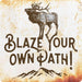 Sunshine Corner's customizable, aluminum composite elk hunting sign that says, "Blaze Your Own Path".