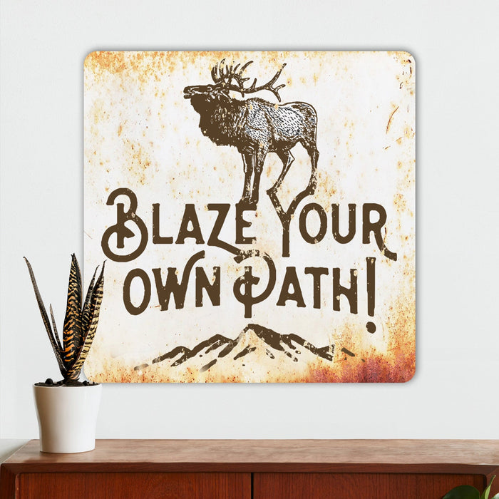 Wildlife Wall Decor - Blaze Your Own Path - Metal Sign