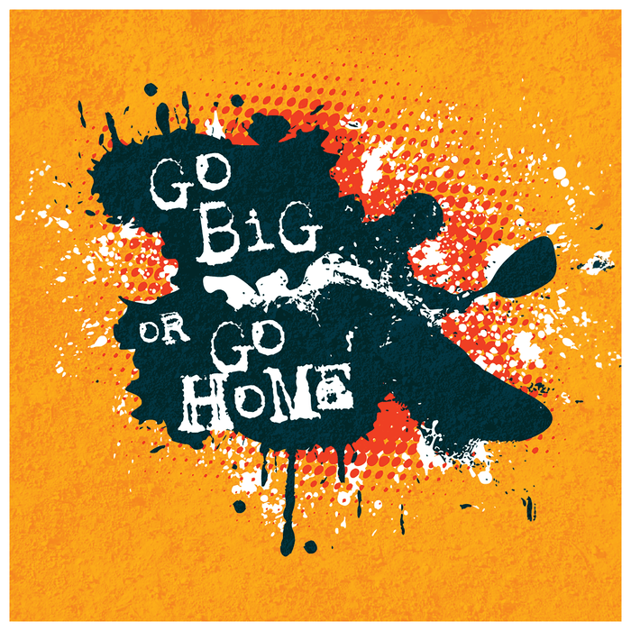 Kayaking Wall Decor - Go Big or Go Home - Canvas Sign