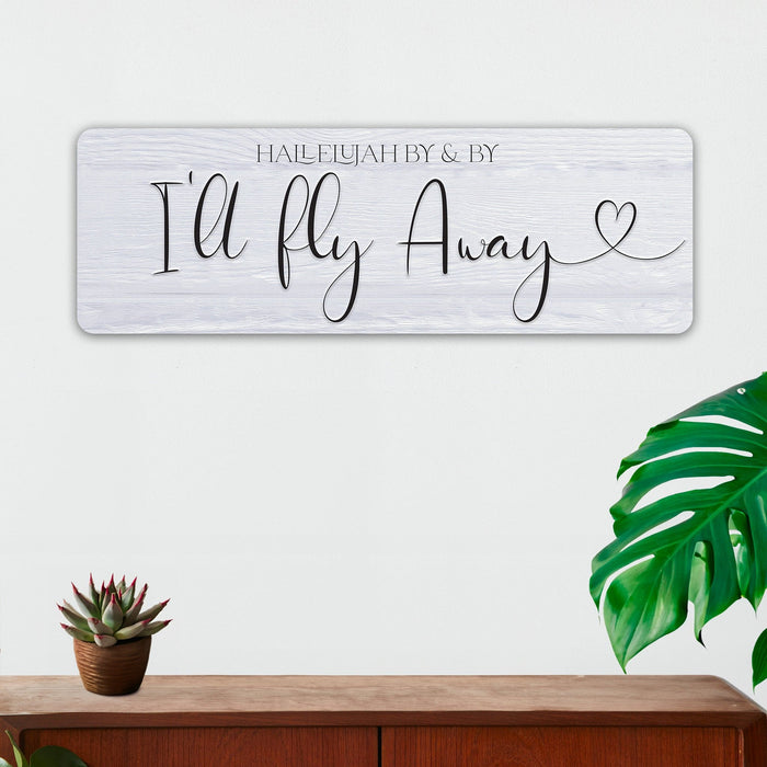 Christian Wall Decor - Hallelujah By & By I'll Fly Away - Metal Sign