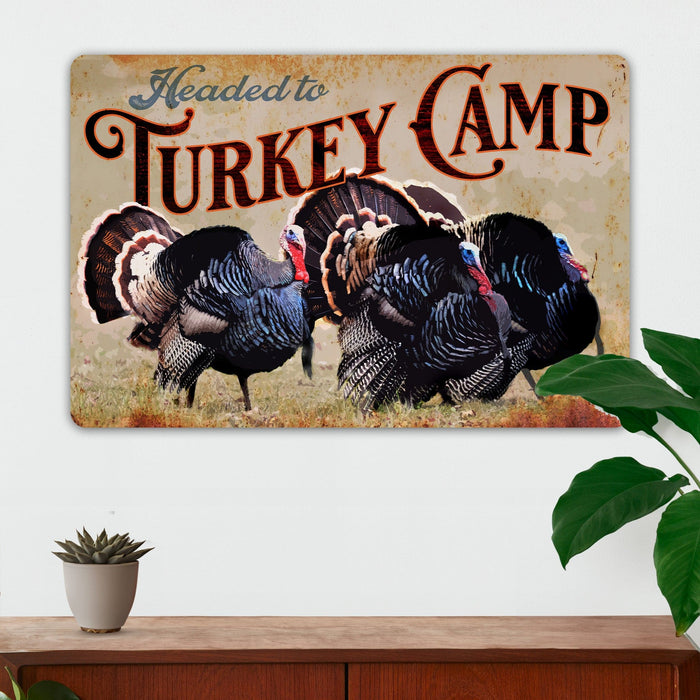 Hunting Wall Decor - Headed To Turkey Camp - Metal Sign