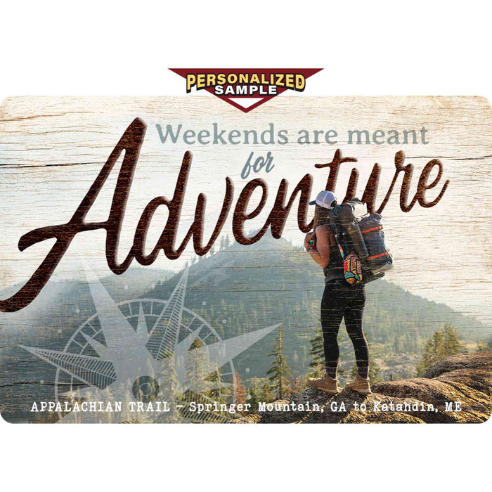 Personalized example of Sunshine Corner's, customizable rv and hiking decor that says, "Weekends are meant for adventure - Appalachian Trail - Springer Mountain, GA to Katahdin, ME".