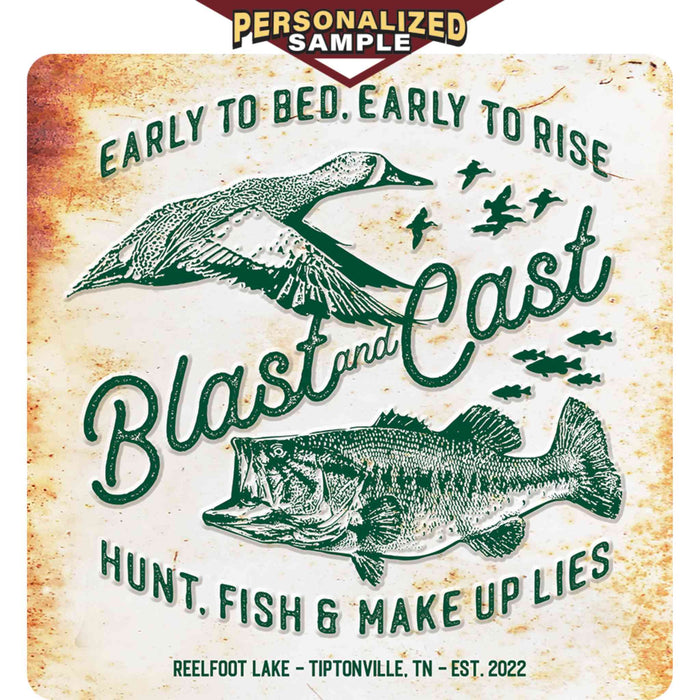 Personalized Example of Sunshine Corner's customizable, aluminum composite hunting and fishing sign that says, "Blast and Cast - Early To Bed, Early To Rise - Hunt, Fish, & Make Up Lies - Reelfoot Lake - Tiptonville, TN - Est. 2022".
