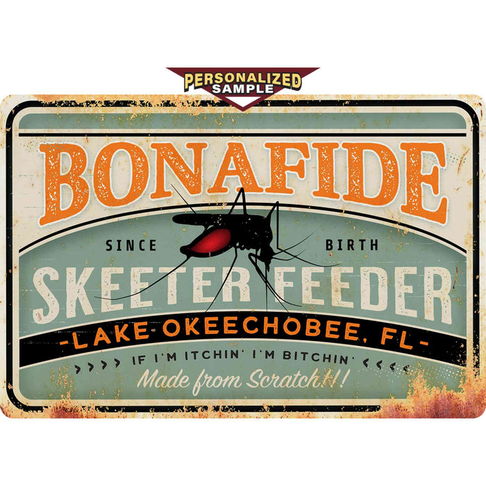 Personalized Example of Sunshine Corner's customizable, aluminum composite screen porch decor that says, "Bonafide Skeeter Feeder Since Birth - Lake Okeechobee, Florida - If I'm Itchin' I'm Bitchin' - Made From Scratch".