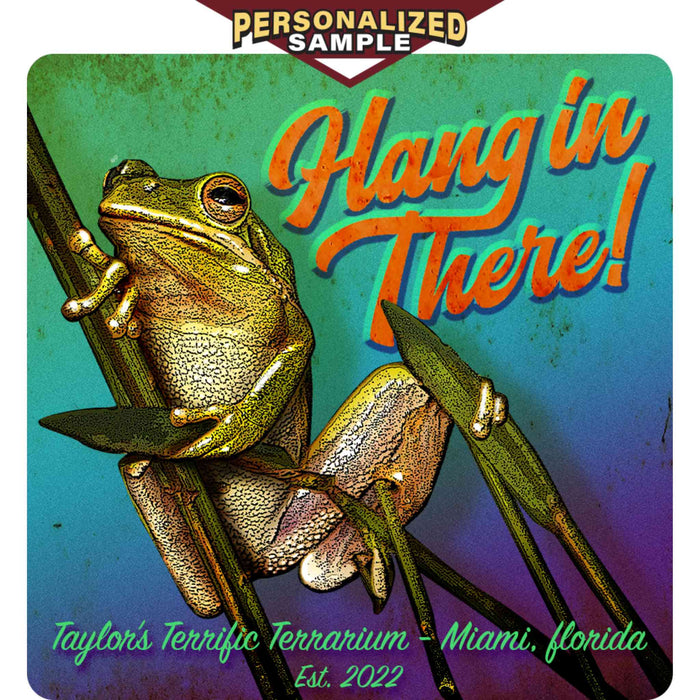 Personalized example of Sunshine Corner's customizable, Frog sign that says, "Hang in there - taylor's terrific terrarium - miami, florida - est. 2022".