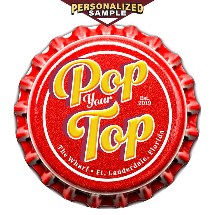 Personalized example Sunshine Corner's, customizable bottle cap sign that says, "Pop Your Top - The Wharf - Ft. Lauderdale, Florida - Est. 2019".