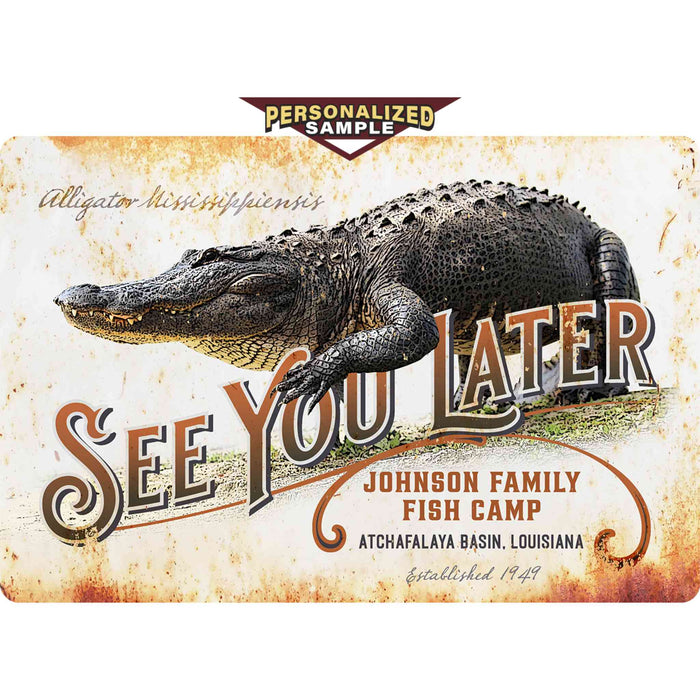 Personalized example of Sunshine Corner's, customizable alligator sign and swamp decor that says, "See You Later - Johnson Family Fish Camp - Atchafalaya Basin, Louisiana - Established 1949".