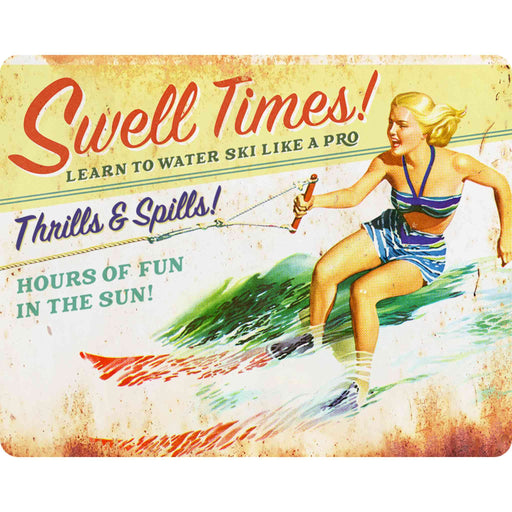 Sunshine Corner's, customizable lake house sign sign that says, "Swell Times! Learn to water ski like a pro - Thrills & Spills! - Hours of Fun in the sun!".