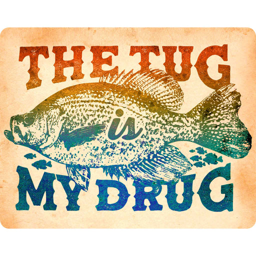 Sunshine Corner's, customizable fish camp sign that says, "The tug is my drug".