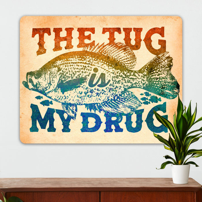 Fishing Wall Decor - The Tug is My Drug - Metal Sign
