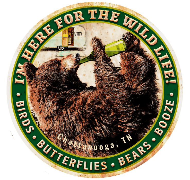 Personalized example of Sunshine Corner's aluminum composite, customizable bear wall decor that says, "I'm Here For The Wild Life! Birds - Butterflies - Bears - Booze - Chattanooga, TN".